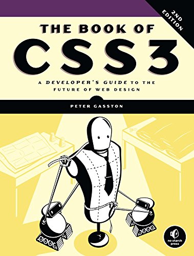 The Book of CSS3: A Developer's Guide to the Future of Web Design by Peter Gasston