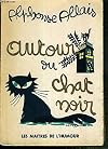 Autour du Chat Noir - Francisque Sarcey et contes inédits du Chat Noir