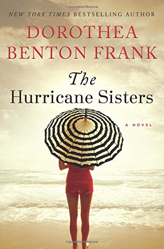 The Hurricane Sisters: A Novel by Dorothea Benton Frank