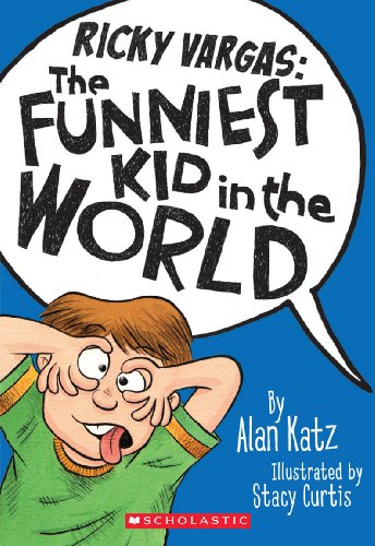 Ricky Vargas #1: The Funniest Kid in the World by Alan Katz