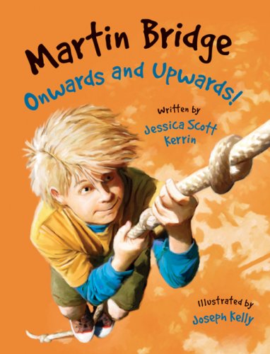 Martin Bridge: Onwards and Upwards! by Jessica Scott Kerrin