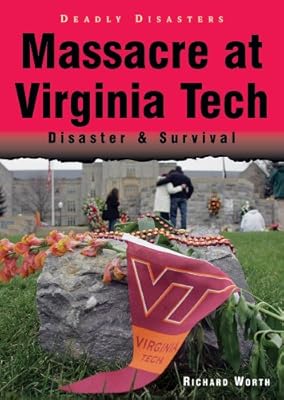 Massacre at Virginia Tech: Disaster &amp; Survival