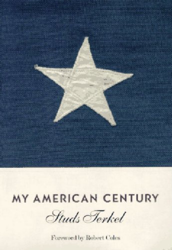 My American Century by Studs Terkel