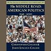 The Middle Road: American Politics, 1945 to 2000 (Drama of American History)