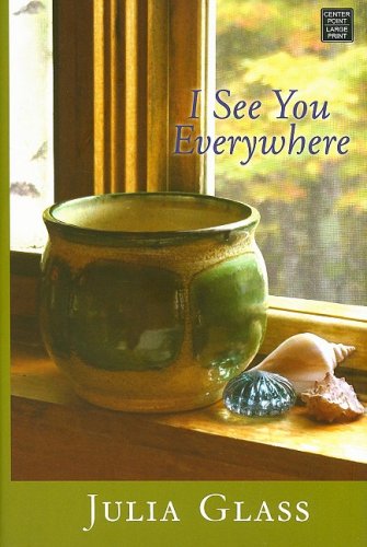 I See You Everywhere (Platinum Fiction) by Julia Glass
