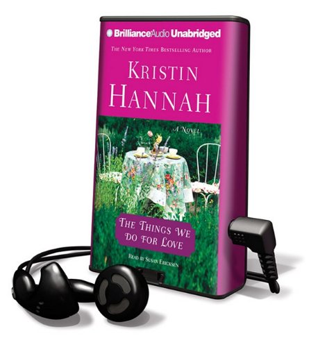 The Things We Do for Love by Kristin Hannah