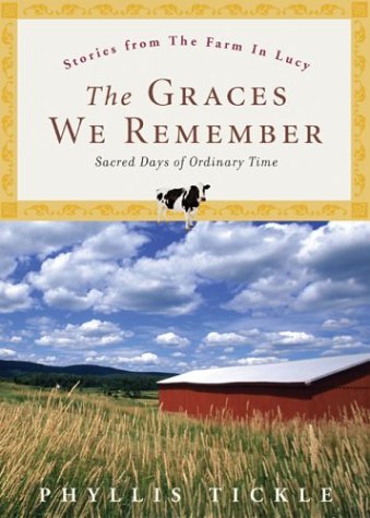The Graces We Remember: Sacred Days of Ordinary Time by Phyllis Tickle