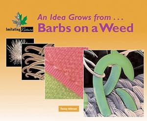 From Barbs On A Weed To Velcro (Imitating Nature)