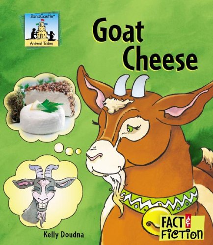 Goat Cheese (Fact and Fiction) by Kelly Doudna