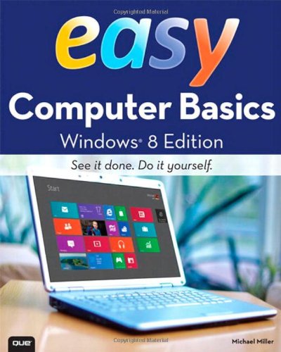 Easy Computer Basics, Windows 8 Edition by Michael Miller