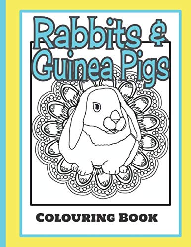 Rabbits & Guinea Pigs Colouring Book: guinea pig colouring book; rabbit lover gift for adults and children by Trevlora Publishing
