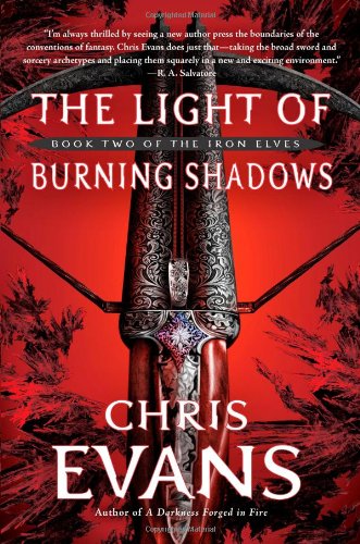 The Light of Burning Shadows: Book Two of the Iron Elves by Chris Evans