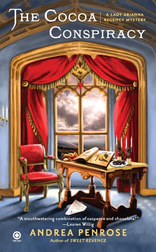The Cocoa Conspiracy: A Lady Arianna Regency Mystery (Lady Arianna Hadley Mystery) by Andrea Penrose