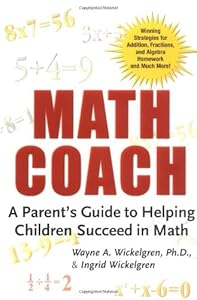 Math Coach: A Parent's Guide to Helping Children Succeed in Math by Wayne A. Wickelgren