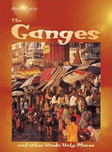 The Ganges (Holy Places) by Victoria Parker