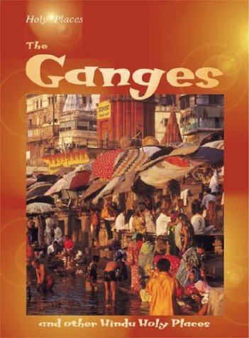 The Ganges (Holy Places) by Victoria Parker