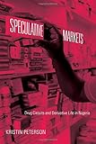 Kristin Peterson, "Speculative Markets: Drug Circuits and Derivative Life in Nigeria" (Duke UP, 2015)