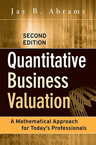 Quantitative Business Valuation: A Mathematical Approach for Today's Professionals by Jay B. Abrams (2010-03-29) by unknown author