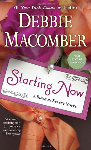 Starting Now: A Blossom Street Novel by Debbie Macomber