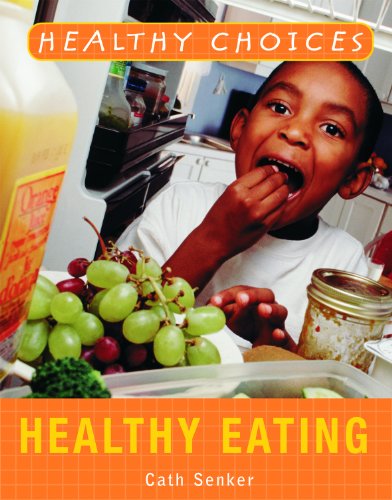 Healthy Eating (Healthy Choices) by Cath Senker