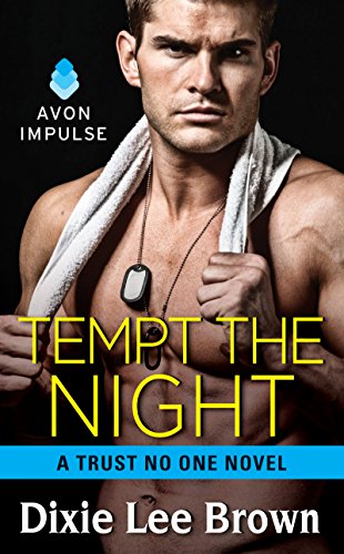 Tempt the Night: A Trust No One Novel by Dixie Lee Brown