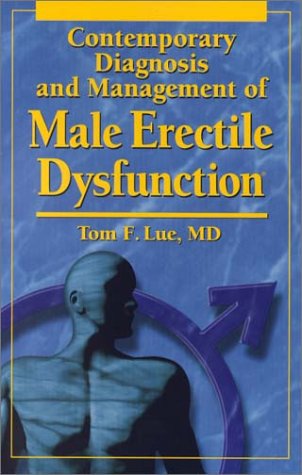 Contemporary Diagnosis and Management of Male Erectile Dysfunction by Tom F. Lue