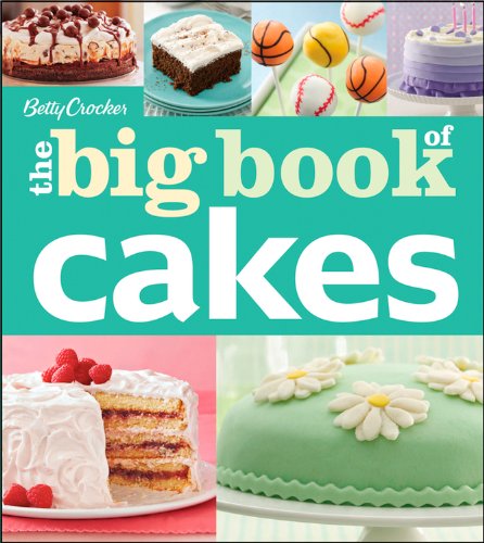 Betty Crocker The Big Book of Cakes by Betty Crocker