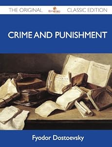 Crime and Punishment - The Original Classic Edition