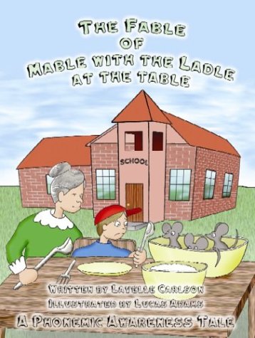 The Fable of Mable With the Ladle at the Table (Phonemic Awareness Tales, 2) by Lavelle Carlson
