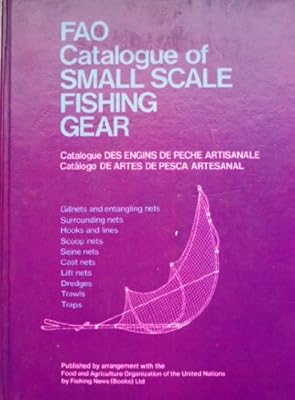 FAO catalogue of small-scale fishing gear =: Catalogue des engins de peche artisanale = Catalogo de artes de pesca artesanal