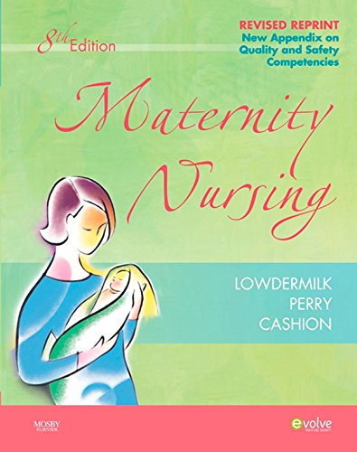 Maternity Nursing - Revised Reprint - E-Book (Maternity Nursing (Lowdermilk)) by Deitra Leonard Lowdermilk RNC  PhD  FAAN