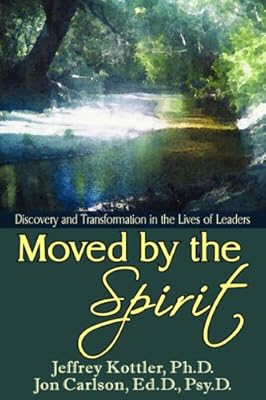 Moved by the Spirit: Discovery and Transformation in the Lives of Leaders