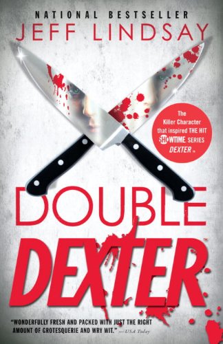 Double Dexter: Dexter Morgan by Jeff Lindsay