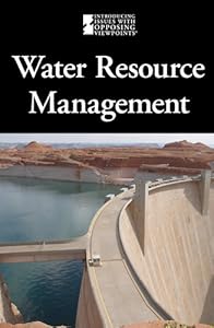 Water Resource Management (Introducing Issues with Opposing Viewpoints) by Patty Jo Sawvel