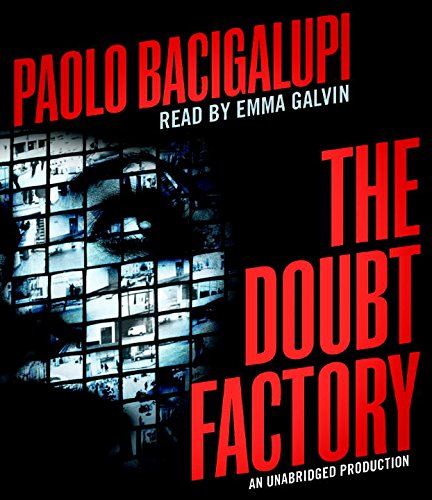 The Doubt Factory by Paolo Bacigalupi