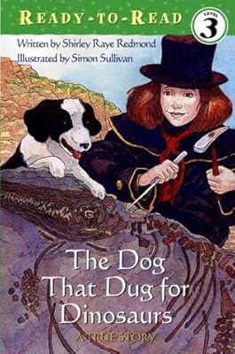 The Dog That Dug for Dinosaurs (Ready-To-Read - Level 3 (Hardback))
