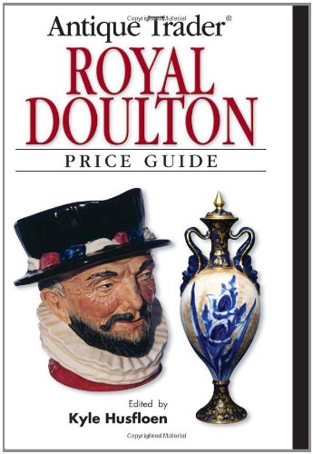 Antique Trader Royal Doulton Price Guide by Kyle Husfloen