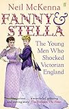 Neil McKenna, "Fanny and Stella: The Young Men Who Shocked Victorian England" (Faber & Faber, 2013)
