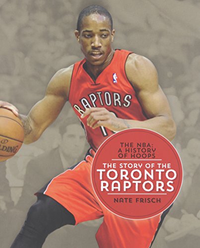 The Story of the Toronto Raptors by Nate Frisch