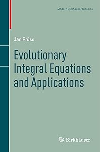Evolutionary Integral Equations and Applications (Modern Birkhäuser Classics) by Jan Pr&uuml;ss