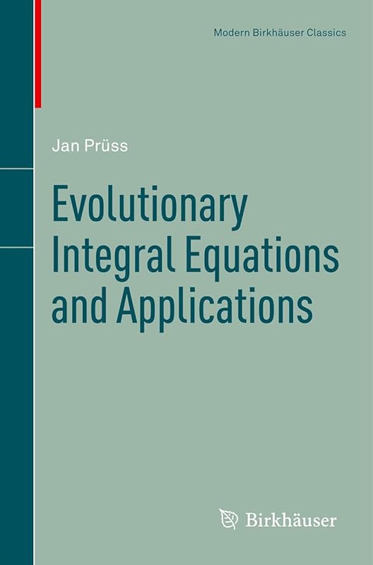 Evolutionary Integral Equations and Applications (Modern Birkhäuser Classics) by Jan Pr&uuml;ss