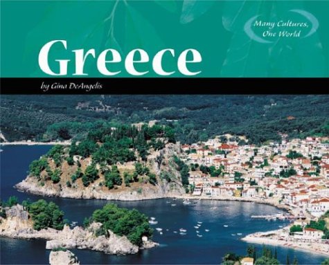 Greece (Many Cultures, One World) by Gina DeAngelis