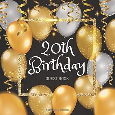 20th Birthday Guest Book: Celebration Birthday Party Keepsake Gift Book for Best Wishes and Messages from Family and Friends to Write in 123 Pages Cream Paper Glossy Cover