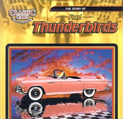 The Story of Ford Thunderbirds (Classic Cars: An Imagination Library)