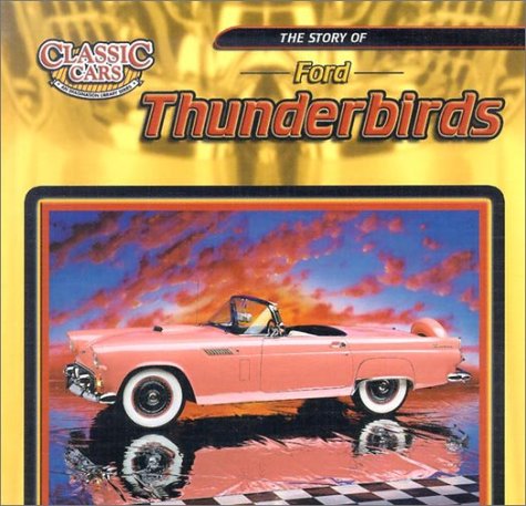 The Story of Ford Thunderbirds (Classic Cars: An Imagination Library) by David K. Wright