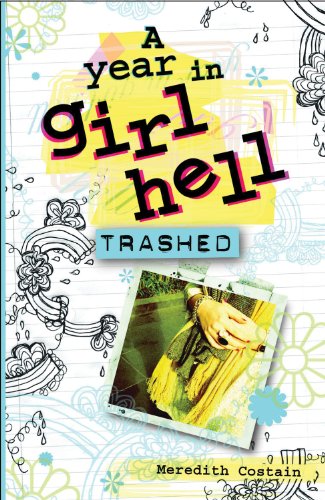 Trashed (A Year in Girl Hell) by Meredith Costain