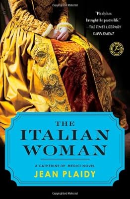 The Italian Woman: A Catherine de' Medici Novel