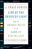 Life at the Speed of Light: From the Double Helix to the Dawn of Digital Life