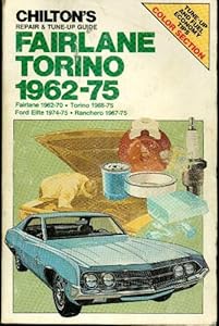 Chilton's Repair and Tune-Up Guide Fairlane and Torino, 1962-1975
