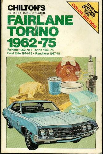 Chilton's Repair and Tune-Up Guide Fairlane and Torino, 1962-1975 by Chilton Book Company